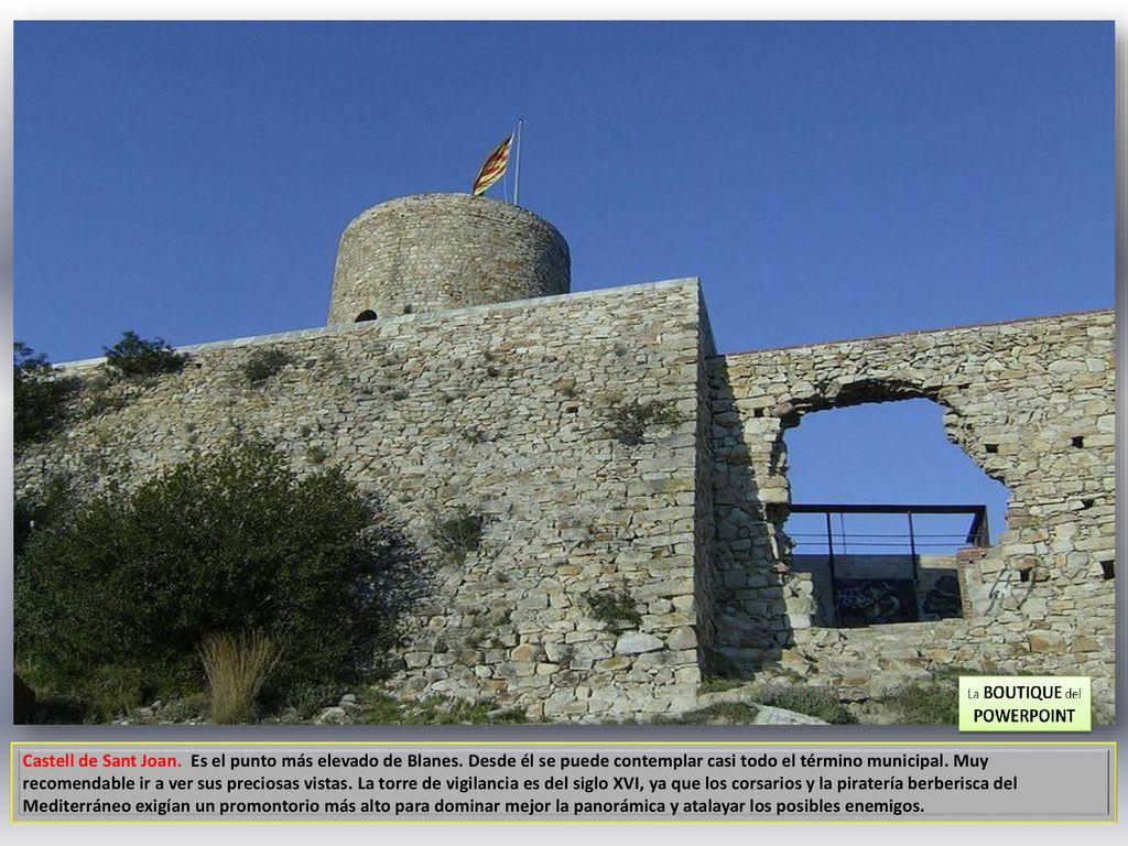Castell de Sant Joan. Es el punto más elevado de Blanes