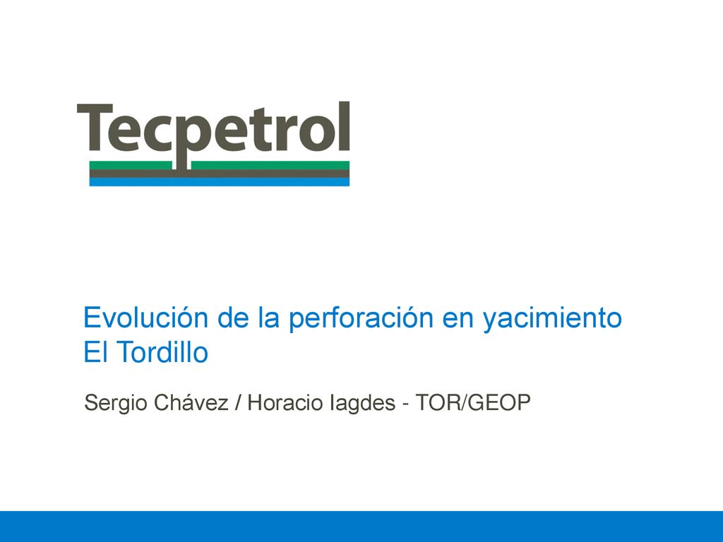 Evolución de la perforación en yacimiento El Tordillo