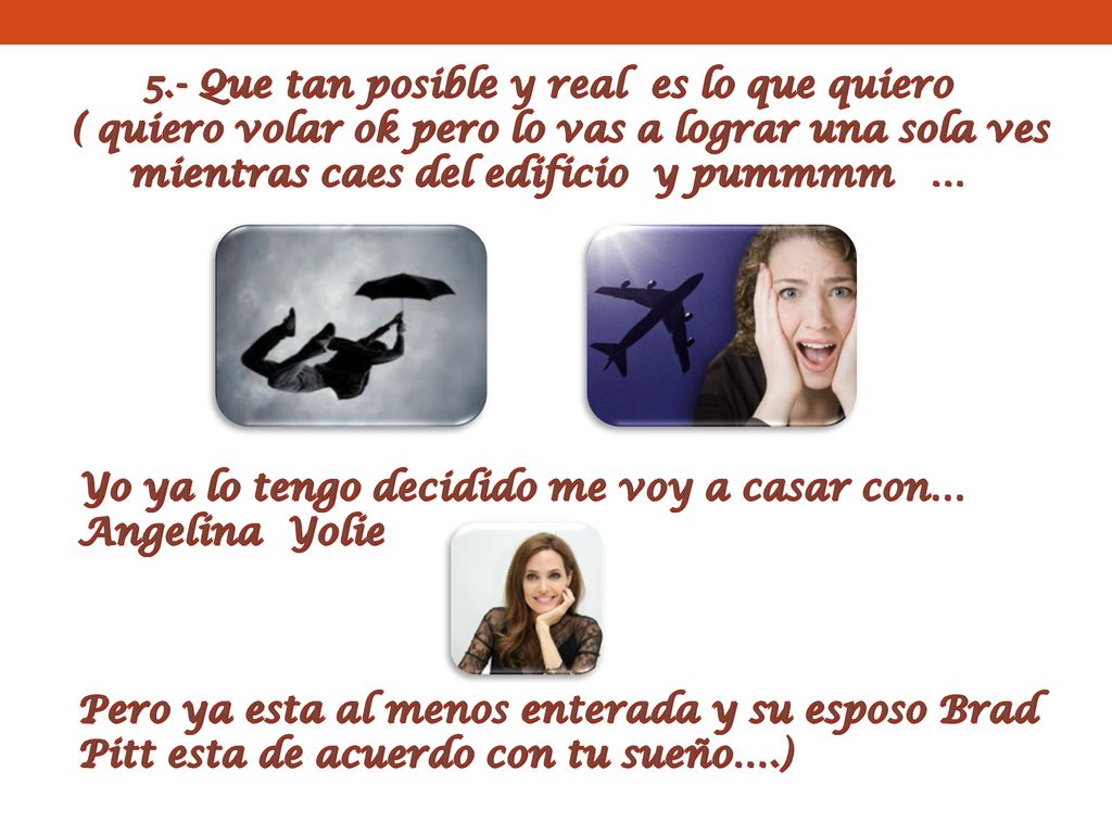 5.- Que tan posible y real es lo que quiero
