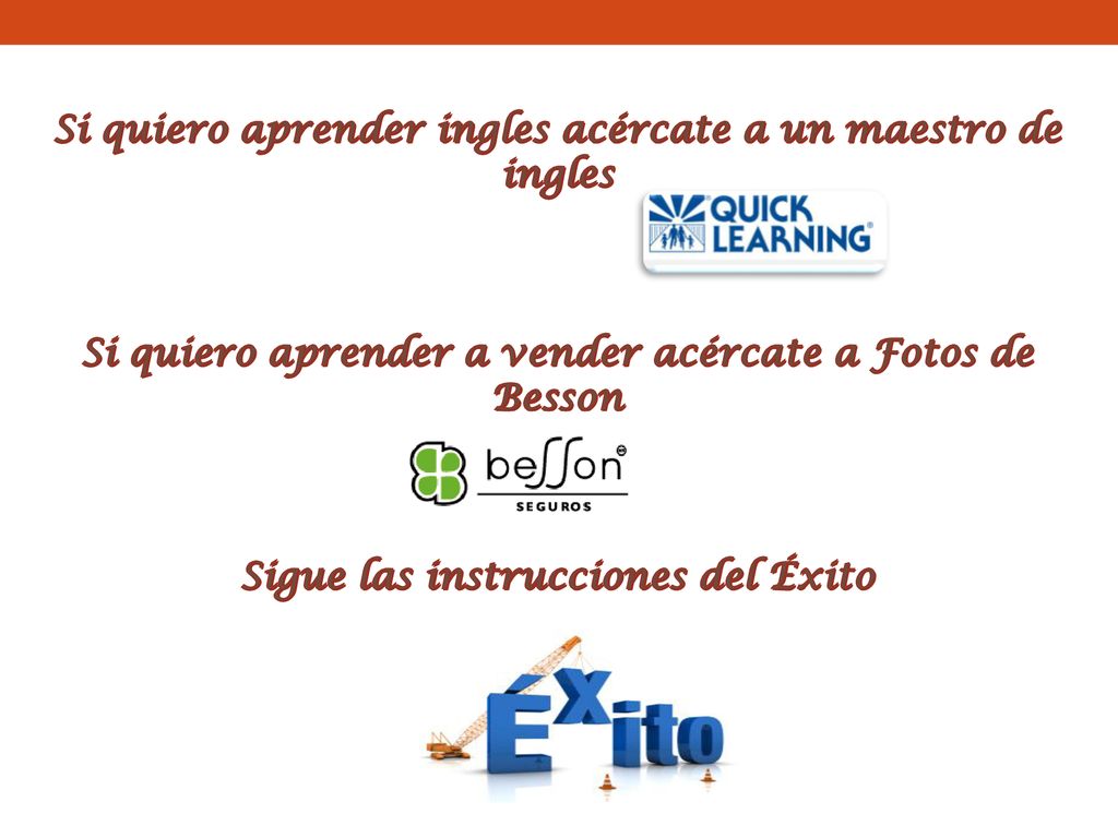 Si quiero aprender ingles acércate a un maestro de ingles
