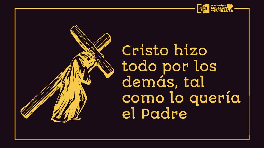 Cristo hizo todo por los demás, tal como lo quería el Padre