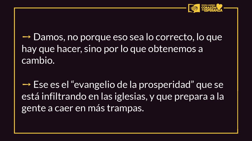➙ Damos, no porque eso sea lo correcto, lo que hay que hacer, sino por lo que obtenemos a cambio.