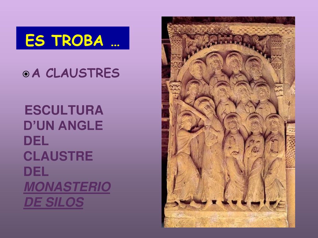 ES TROBA … ESCULTURA D’UN ANGLE DEL CLAUSTRE DEL MONASTERIO DE SILOS
