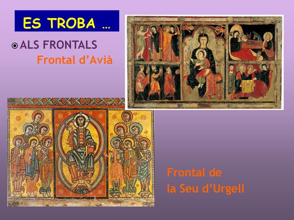 ES TROBA … ALS FRONTALS Frontal d’Avià Frontal de la Seu d’Urgell