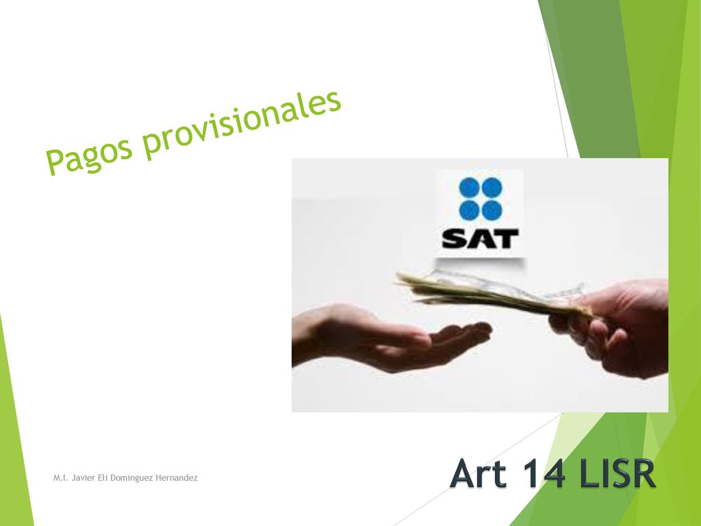 Pagos provisionales Art 14 LISR M.I. Javier Eli Dominguez Hernandez