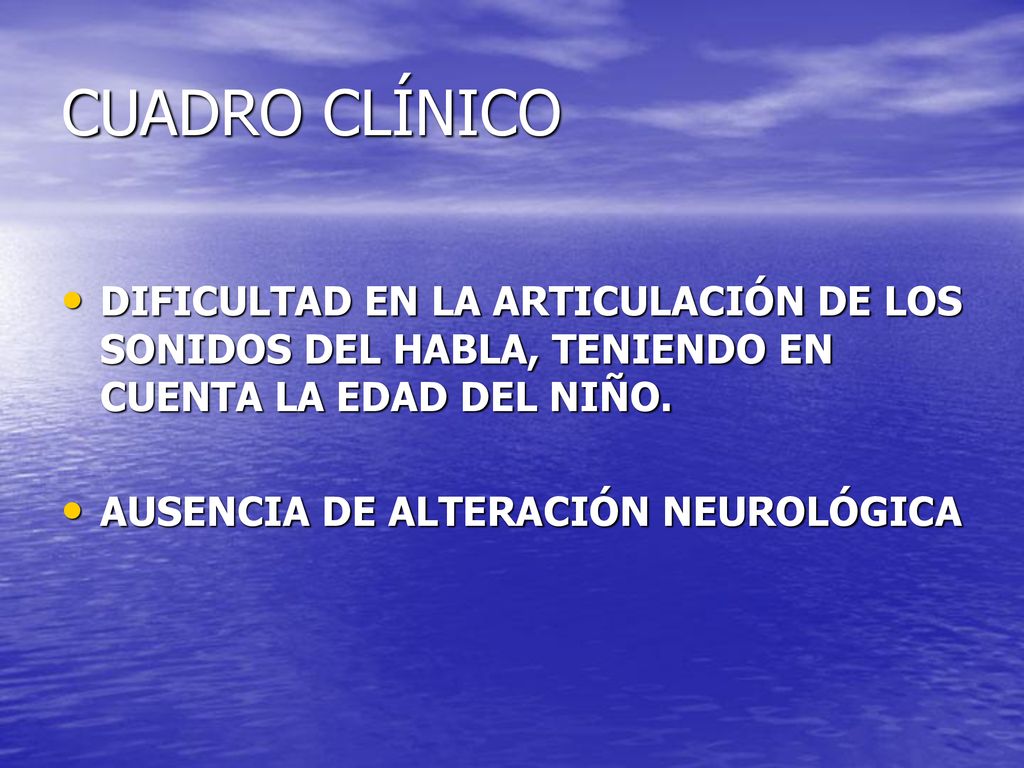 CUADRO CLÍNICO DIFICULTAD EN LA ARTICULACIÓN DE LOS SONIDOS DEL HABLA, TENIENDO EN CUENTA LA EDAD DEL NIÑO.