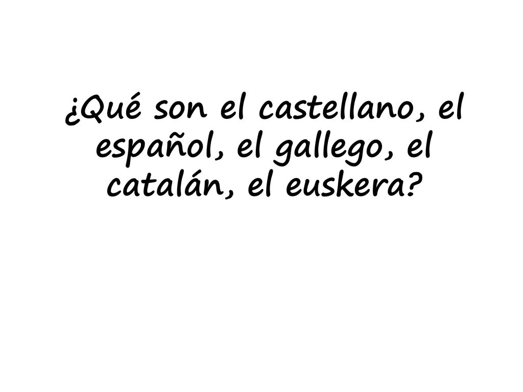 ¿Qué son el castellano, el español, el gallego, el catalán, el euskera