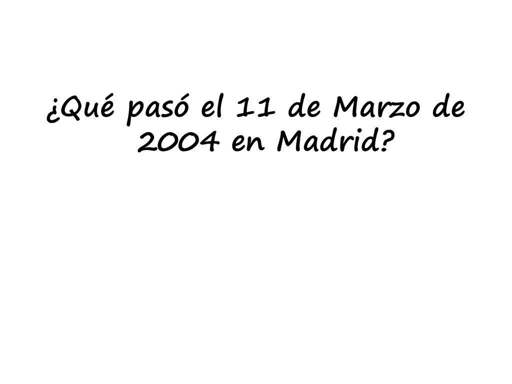 ¿Qué pasó el 11 de Marzo de 2004 en Madrid