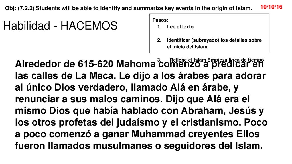 Pasos: Lee el texto. Identificar (subrayado) los detalles sobre el inicio del Islam. Rellene el Islam Empieza línea de tiempo.