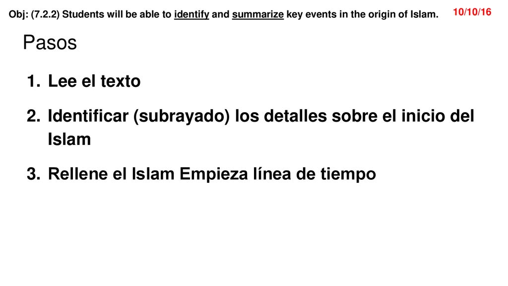 Pasos Lee el texto. Identificar (subrayado) los detalles sobre el inicio del Islam.