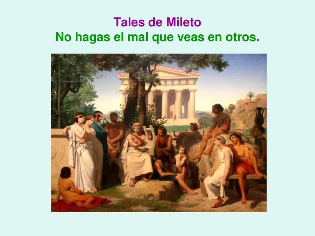 Tales de Mileto No hagas el mal que veas en otros.