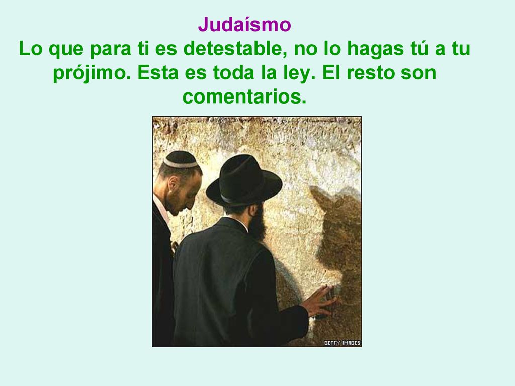 Judaísmo Lo que para ti es detestable, no lo hagas tú a tu prójimo