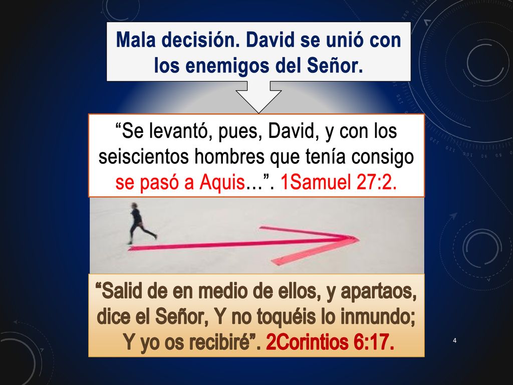 Mala decisión. David se unió con los enemigos del Señor.