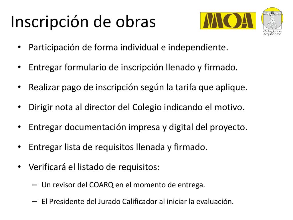 Inscripción de obras Participación de forma individual e independiente. Entregar formulario de inscripción llenado y firmado.