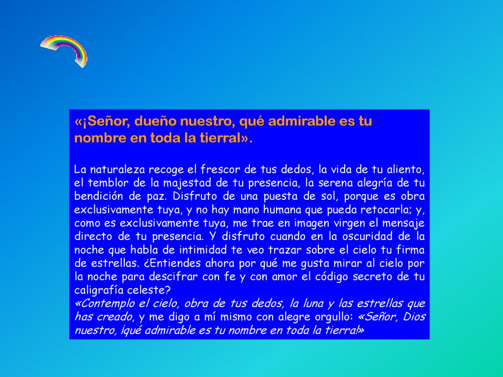 «¡Señor, dueño nuestro, qué admirable es tu nombre en toda la tierral».