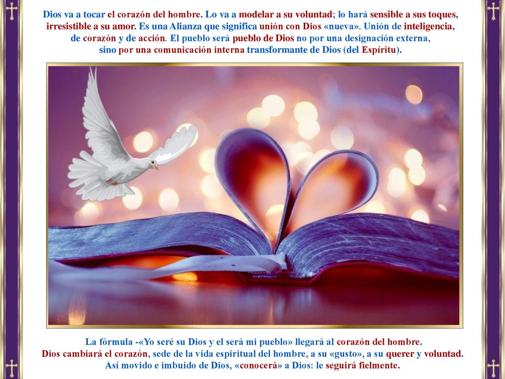 Así movido e imbuido de Dios, «conocerá» a Dios: le seguirá fielmente.