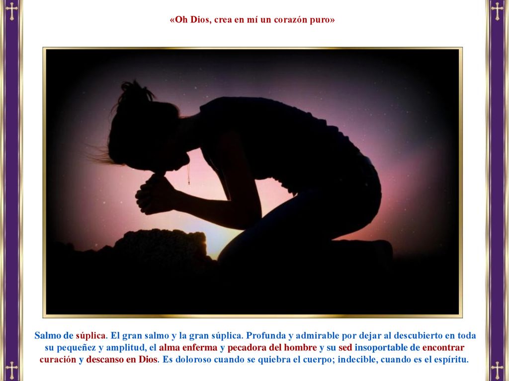 «Oh Dios, crea en mí un corazón puro»