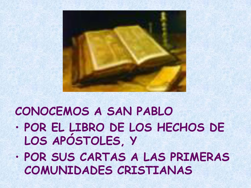 CONOCEMOS A SAN PABLO POR EL LIBRO DE LOS HECHOS DE LOS APÓSTOLES, Y.