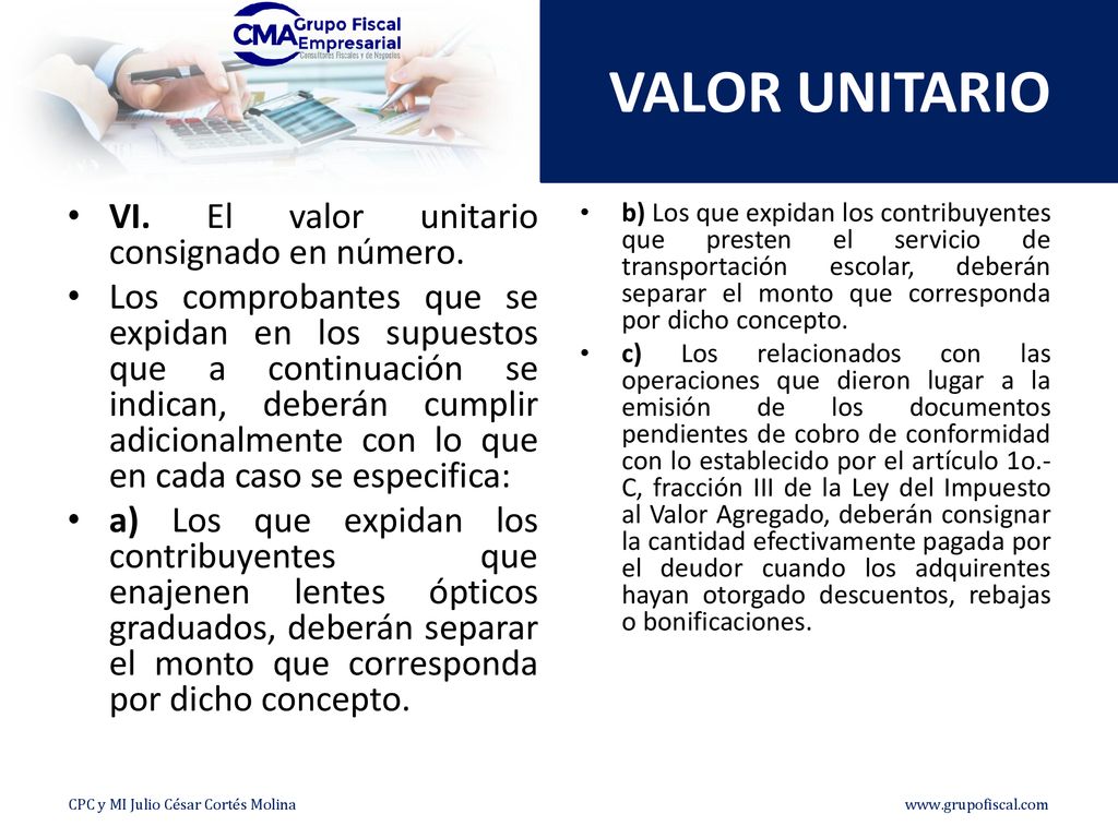 VALOR UNITARIO VI. El valor unitario consignado en número.