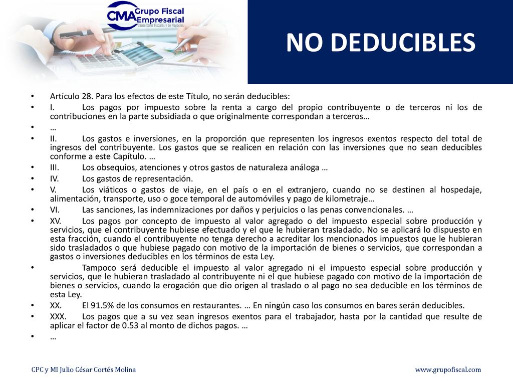 NO DEDUCIBLES Artículo 28. Para los efectos de este Título, no serán deducibles: