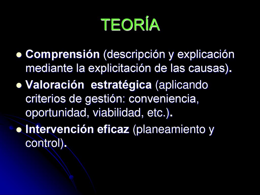 TEORÍA Comprensión (descripción y explicación mediante la explicitación de las causas).