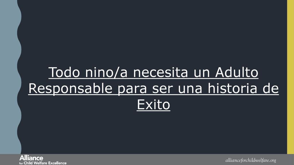Todo nino/a necesita un Adulto Responsable para ser una historia de Exito
