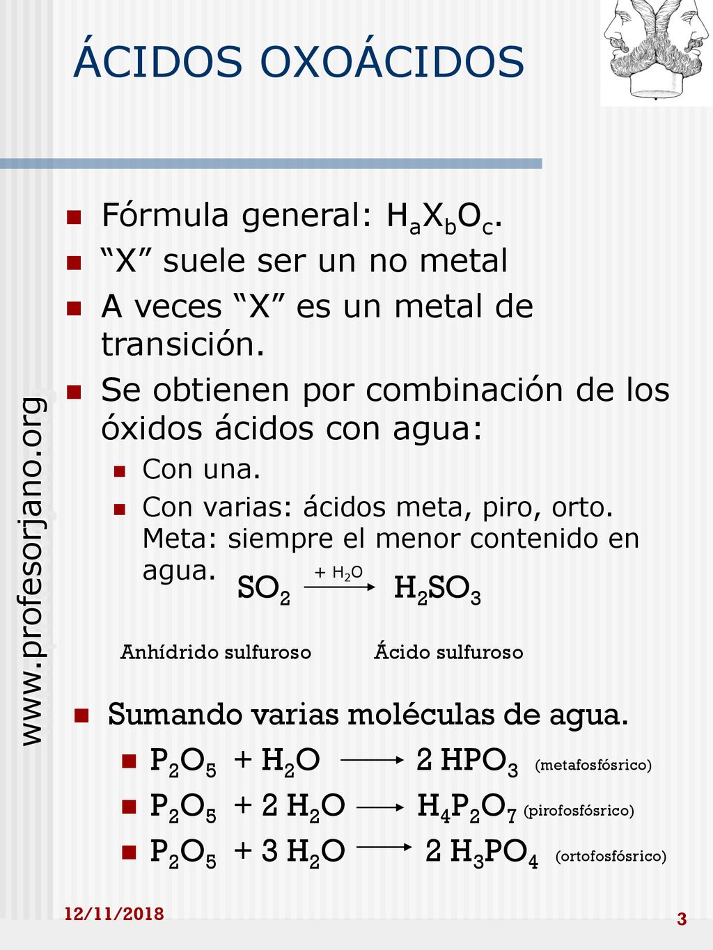 ÁCIDOS OXOÁCIDOS Fórmula general: HaXbOc. X suele ser un no metal
