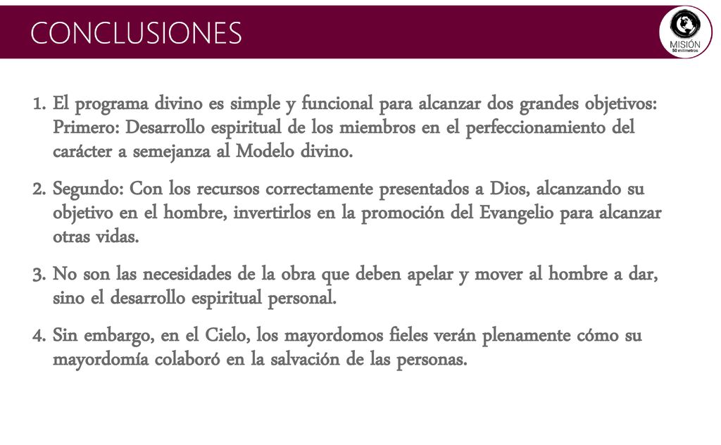 El programa divino es simple y funcional para alcanzar dos grandes objetivos: Primero: Desarrollo espiritual de los miembros en el perfeccionamiento del carácter a semejanza al Modelo divino.