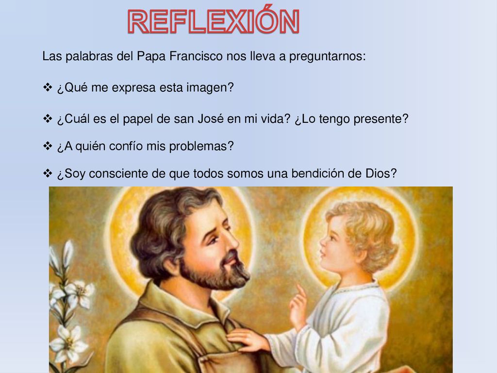 REFLEXIÓN Las palabras del Papa Francisco nos lleva a preguntarnos: