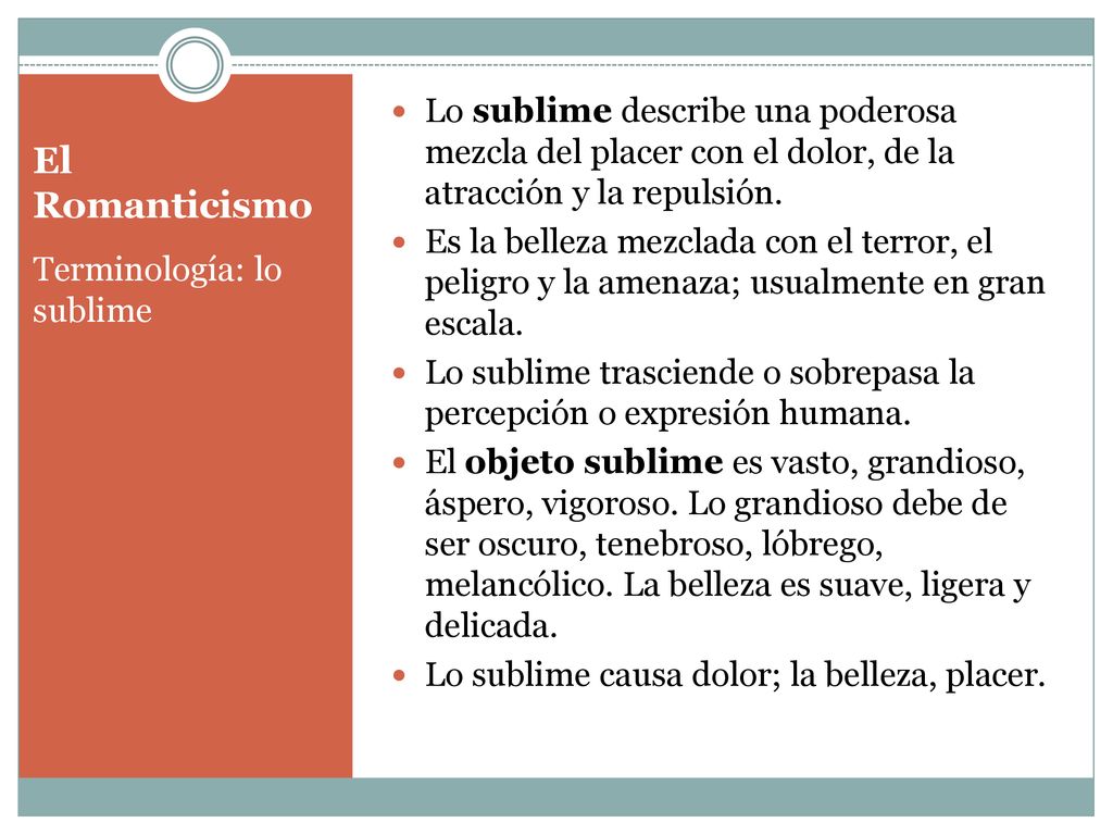 Lo sublime describe una poderosa mezcla del placer con el dolor, de la atracción y la repulsión.