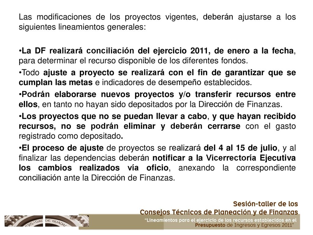 Las modificaciones de los proyectos vigentes, deberán ajustarse a los siguientes lineamientos generales: