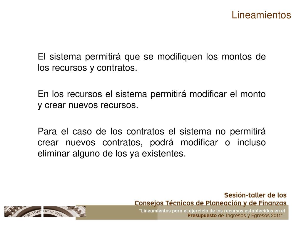 Lineamientos El sistema permitirá que se modifiquen los montos de los recursos y contratos.