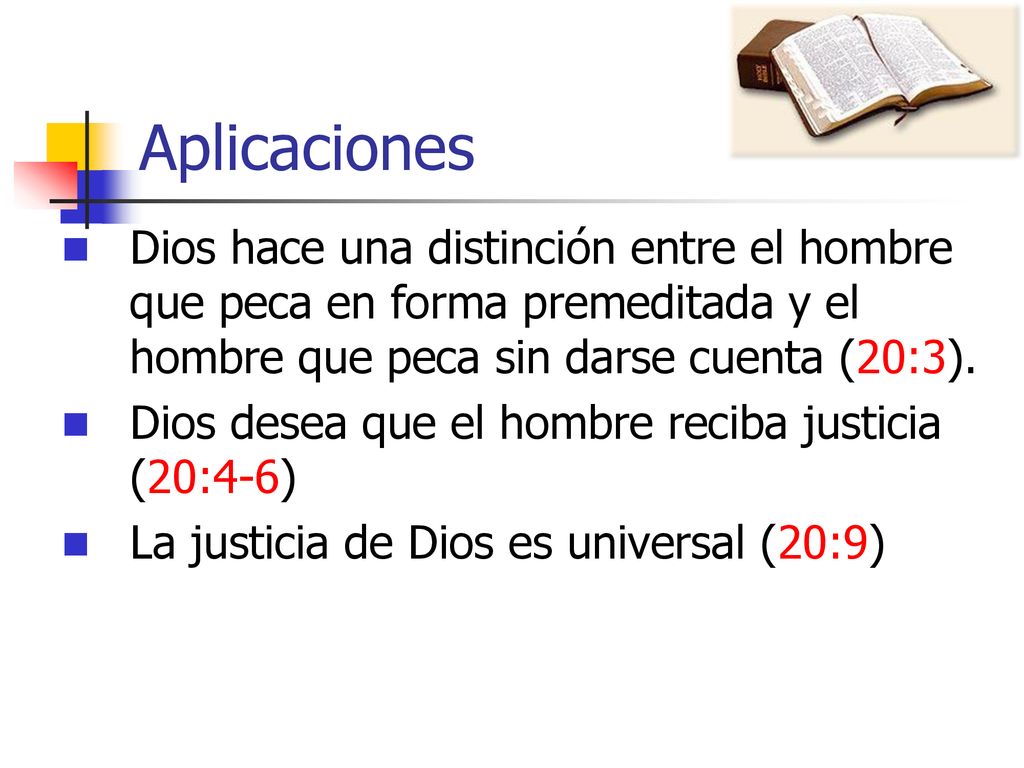 Aplicaciones Dios hace una distinción entre el hombre que peca en forma premeditada y el hombre que peca sin darse cuenta (20:3).
