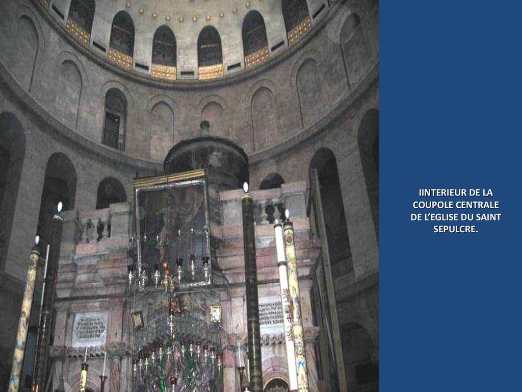 IINTERIEUR DE LA COUPOLE CENTRALE DE L’EGLISE DU SAINT SEPULCRE.