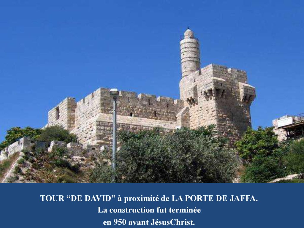 TOUR DE DAVID à proximité de LA PORTE DE JAFFA.