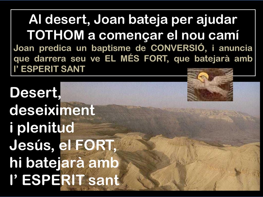 Al desert, Joan bateja per ajudar TOTHOM a començar el nou camí