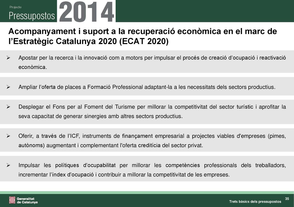 Acompanyament i suport a la recuperació econòmica en el marc de l’Estratègic Catalunya 2020 (ECAT 2020)