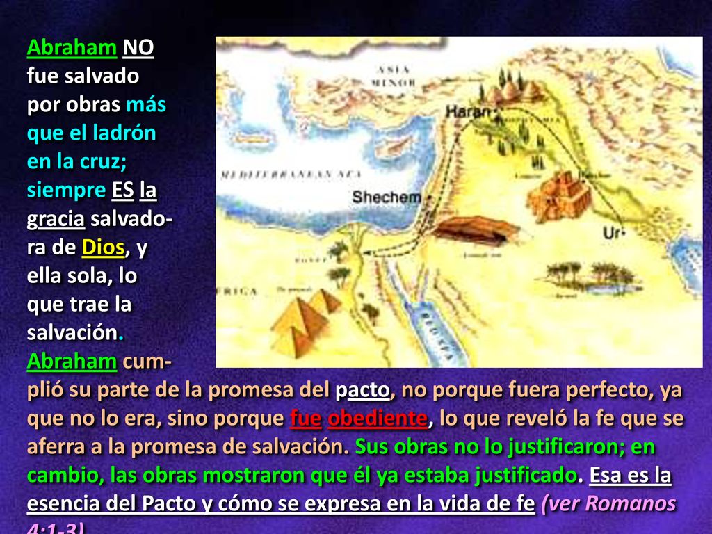 Abraham NO fue salvado. por obras más. que el ladrón. en la cruz; siempre ES la. gracia salvado-