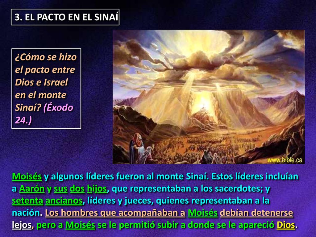 3. EL PACTO EN EL SINAÍ ¿Cómo se hizo el pacto entre Dios e Israel en el monte Sinaí (Éxodo 24.)