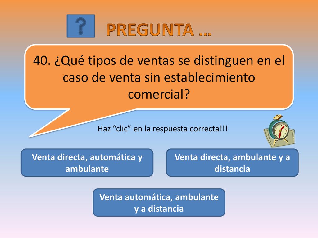PREGUNTA … 40. ¿Qué tipos de ventas se distinguen en el caso de venta sin establecimiento comercial