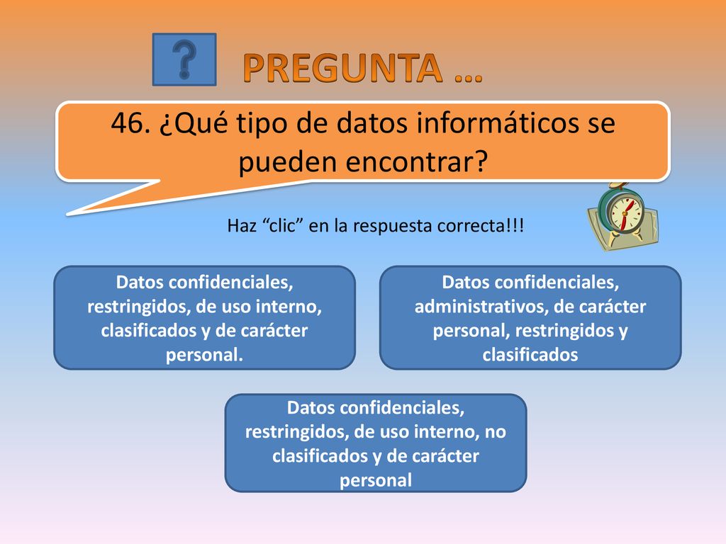 PREGUNTA … 46. ¿Qué tipo de datos informáticos se pueden encontrar