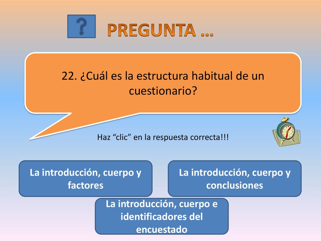 PREGUNTA … 22. ¿Cuál es la estructura habitual de un cuestionario