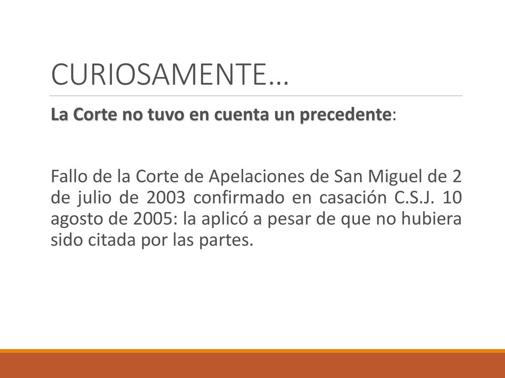 CURIOSAMENTE… La Corte no tuvo en cuenta un precedente: