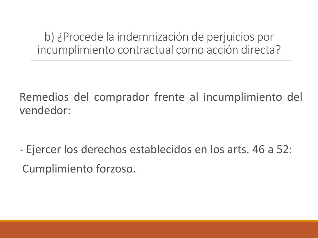 b) ¿Procede la indemnización de perjuicios por incumplimiento contractual como acción directa