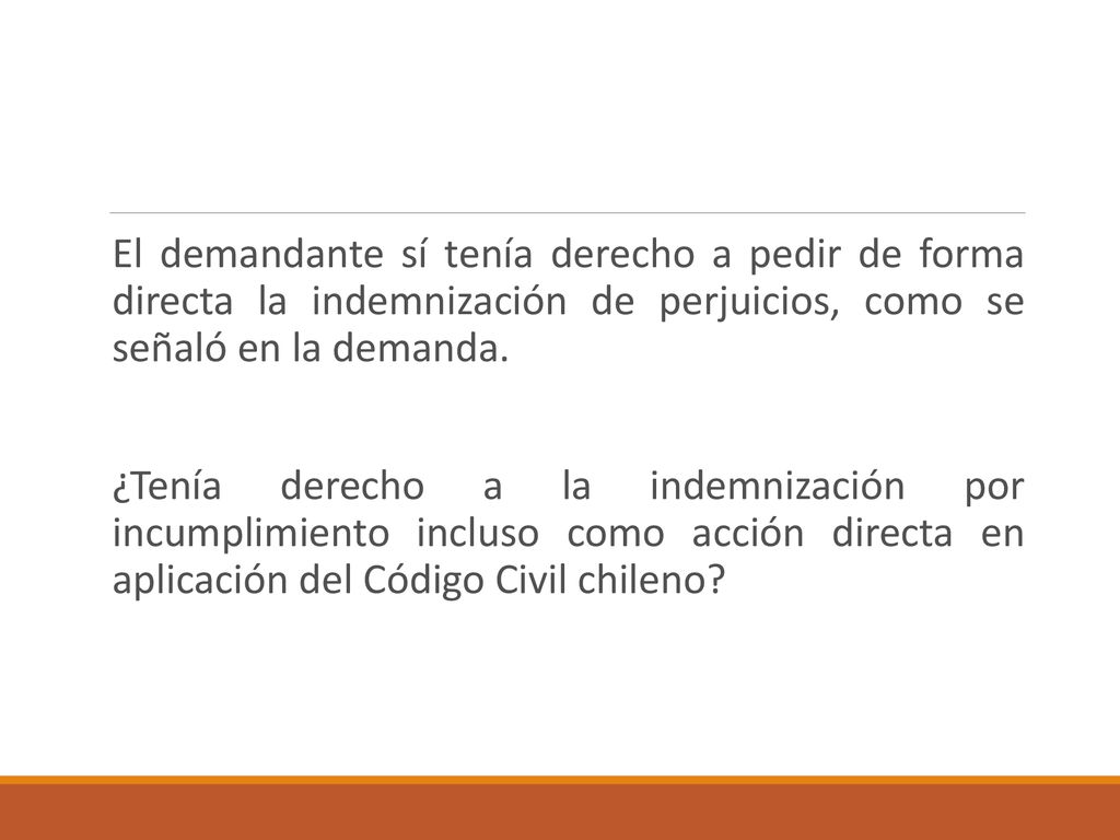 El demandante sí tenía derecho a pedir de forma directa la indemnización de perjuicios, como se señaló en la demanda.