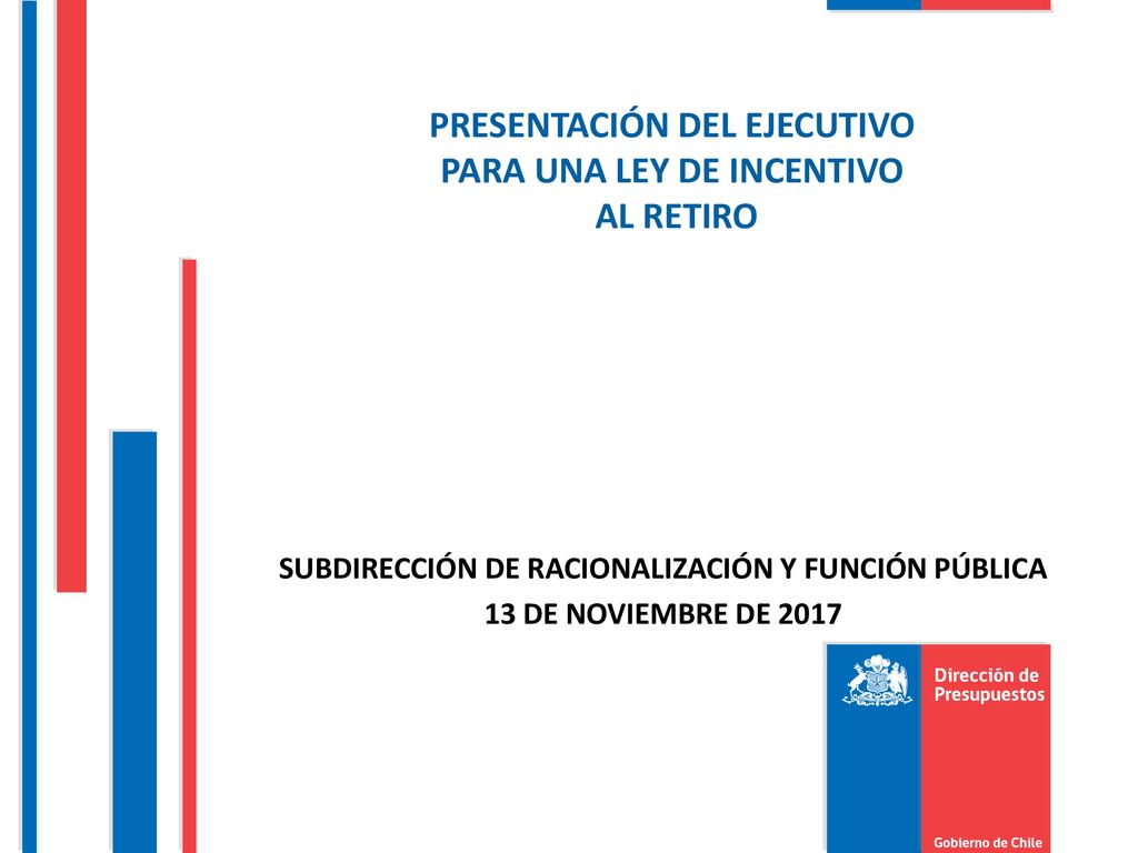 PRESENTACIÓN DEL EJECUTIVO PARA UNA LEY DE INCENTIVO AL RETIRO