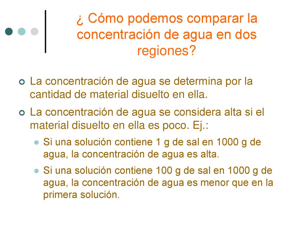 ¿ Cómo podemos comparar la concentración de agua en dos regiones