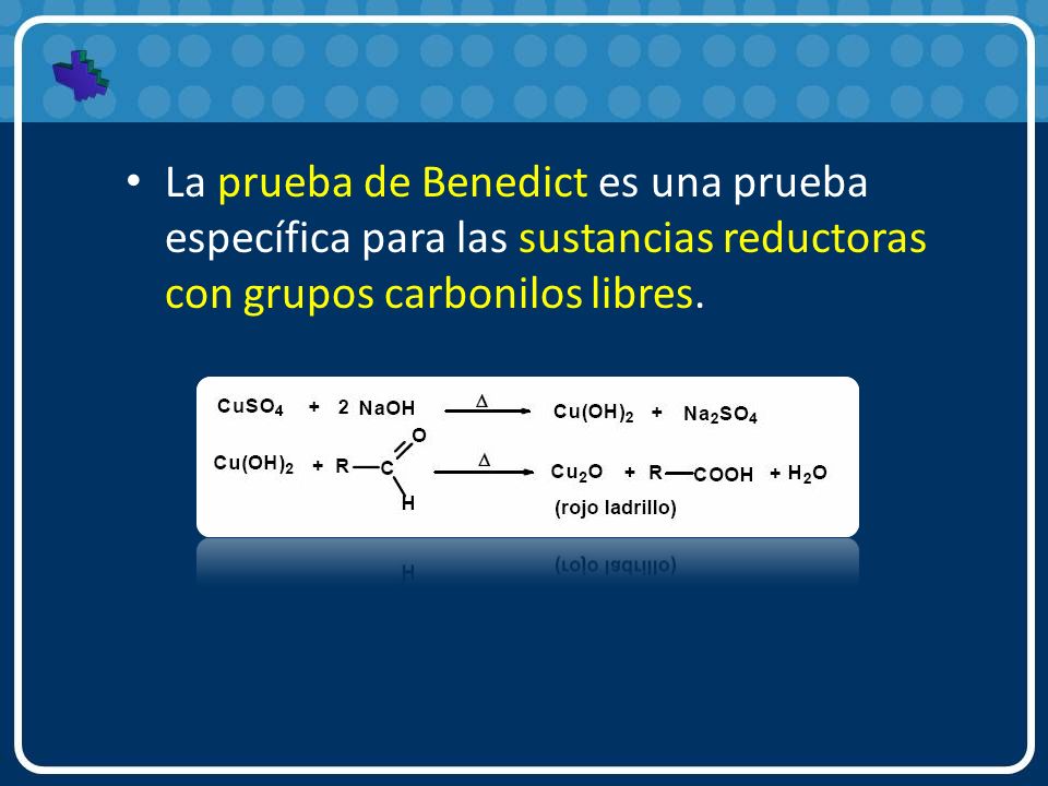 La prueba de Benedict es una prueba específica para las sustancias reductoras con grupos carbonilos libres.