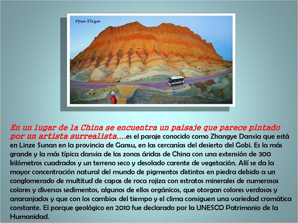 En un lugar de la China se encuentra un paisaje que parece pintado por un artista surrealista....es el paraje conocido como Zhangye Danxia que está en Linze Sunan en la provincia de Gansu, en las cercanías del desierto del Gobi.