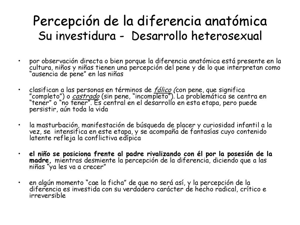 Percepción de la diferencia anatómica Su investidura - Desarrollo heterosexual